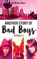 Another Story of Bad Boys by Mathilde Aloha