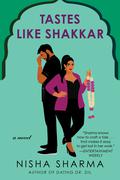 Tastes Like Shakkar (If Shakespeare Was an Auntie #2) by Nisha Sharma