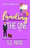 Landing the One (Brides of Banneker #2) by S.E. Rose