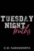 Tuesday Night Truths (Truth and Lies #2) by C.W. Farnsworth