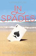 In Spades by Maggie C. Gates