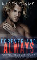 Forever and Always (Gravel Hill Boys #1) by Karen Cimms