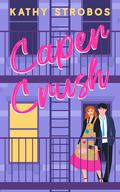 Caper Crush (New York Friendship #3) by Kathy Strobos