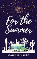 For the Summer by Camille Harte