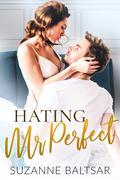 Hating Mr. Perfect by Suzanne Baltsar