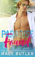 Paradise Found (Paradise Key #1) by Macy Butler