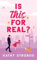 Is This For Real? (New York Friendship #2) by Kathy Strobos
