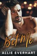 Bet Me (The Kanfield Brothers #2) by Allie Everhart