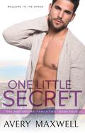 One Little Secret (Westbrooks: Family Ties #4) by Avery Maxwell