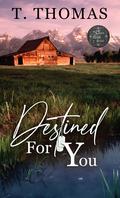 Destined for You by T. Thomas