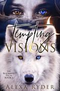 Tempting Visions (The Blackmane Pack #1) by Alexa Ryder