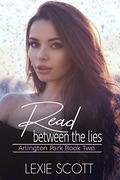 Read Between the Lies by Lexie Scott