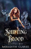 Shifting Blood (Crescent City Witch #3) by Meredith Clarke