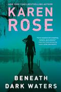 Beneath Dark Waters (Romantic Suspense #28) by Karen Rose