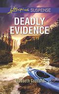 Deadly Evidence by Elizabeth Goddard