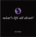 What's Life All About? (Little Black Books #6) by Scott Petty