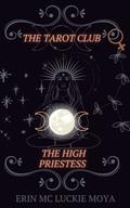 The High Priestess (The Tarot Club #3) by Erin Mc Luckie Moya