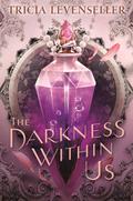 The Darkness Within Us (The Shadows Between Us #2) by Tricia Levenseller