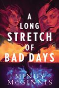 A Long Stretch of Bad Days by Mindy McGinnis