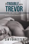 The Trouble with Trevor (Off Limits #1) by Cin Forrester