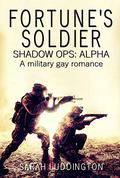 Fortune's Soldier: Shadow Ops Alpha (Shadow Ops #1) by Sarah Luddington