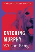 Catching Murphy (Missing Collection #1) by Wilson Ring