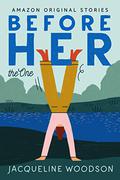 Before Her (The One #1) by Jacqueline Woodson