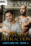 Laws of Attraction (Hartland PD #4) by Shea Balik