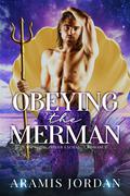 Obeying the Merman (Cursed Mermen #5) by Aramis Jordan