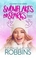 Snowflakes and Sparks (Old Pine Cove #1) by Sophie-Leigh Robbins