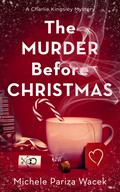 The Murder Before Christmas (Charlie Kingsley Mysteries #1) by Michele Pariza Wacek