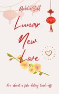 Lunar New Love: A Queer Interracial Fake Dating Romance by Ophelia Silk