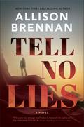 Tell No Lies by Allison Brennan