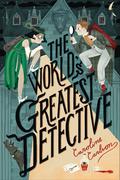 The World's Greatest Detective by Caroline Carlson