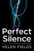 Perfect Silence (D.I. Callanach #4) by Helen Sarah Fields