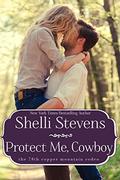 Protect Me, Cowboy (Marshall Ranch #1) by Shelli Stevens