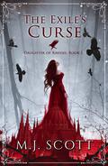 The Exile's Curse (Daughter of Ravens #1) by M.J. Scott