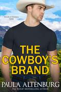 The Cowboy's Brand (The Brands of Montana #2) by Paula Altenburg