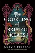 The Courting of Bristol Keats by Mary E. Pearson