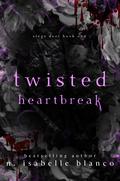 Twisted Heartbreak (Siege Series #1) by N. Isabelle Blanco