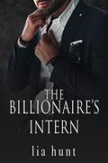 The Billionaire's Intern (The Intern Trilogy #1) by Lia Hunt