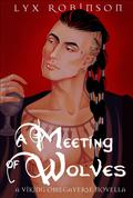 A Meeting of Wolves (Viking Omegaverse #2.5) by Lyx Robinson