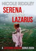 Serena and Lazarus: A Catching Genesis Bonus Chapter by Nicole Riddley