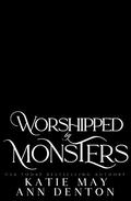 Worshipped By Monsters (Dark Temptations #3) by Ann Denton