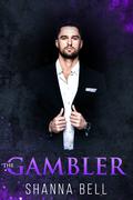 The Gambler (Bad Romance #3) by Shanna Bell