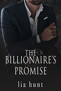 The Billionaire's Promise by Lia Hunt