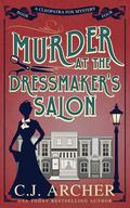 Murder at the Dressmaker's Salon by C.J. Archer