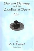 Duncan Delaney and the Cadillac of Doom by A.L. Haskett
