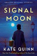 Signal Moon by Kate Quinn