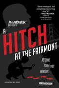 A Hitch at the Fairmont by Jim Averbeck
